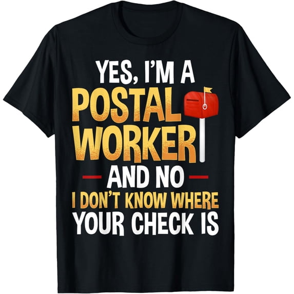 Premium Daily Comfort - Yes I'm a Postal Worker - Mailman Mail Delivery Postman T-Shirt