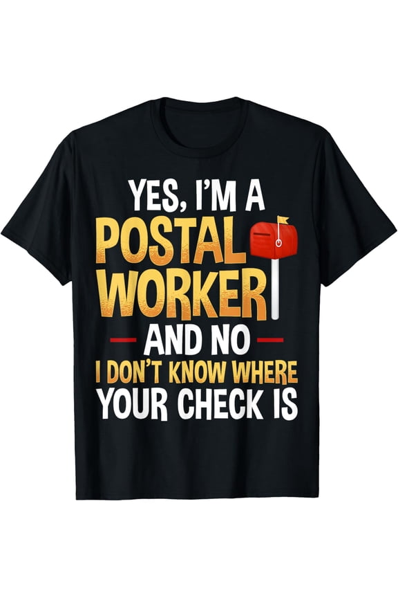Premium Daily Comfort - Yes I'm a Postal Worker - Mailman Mail Delivery Postman T-Shirt