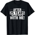 thumbnail image 1 of Premium Daily Comfort -&nbsp;25th Anniversary 25 Years Marriage Husband Gift T-Shirt, 1 of 6