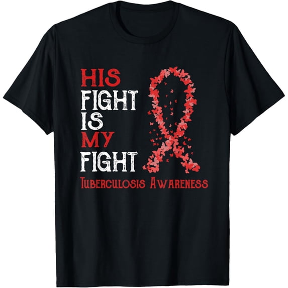 Premium Daily Comfort - His Fight Is My Fight Tuberculosis Awareness T-Shirt