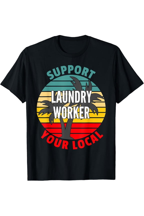 Premium Daily Comfort -&nbsp;Laundry Worker Gift, Support Your Local Laundry Worker T-Shirt