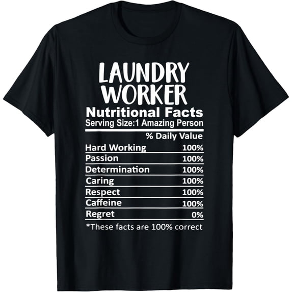 Premium Daily Comfort - Laundry Worker Nutrition Facts Funny T-Shirt