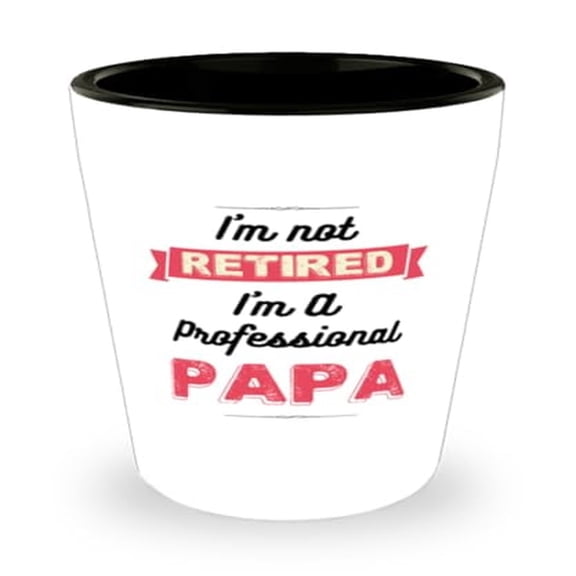 Premium Grandparent Shot Glass - I'm Not Retired, a Professional Papa Unique Grandpa Gift, 1.5oz Mini Glassware, Perfect for Celebrations