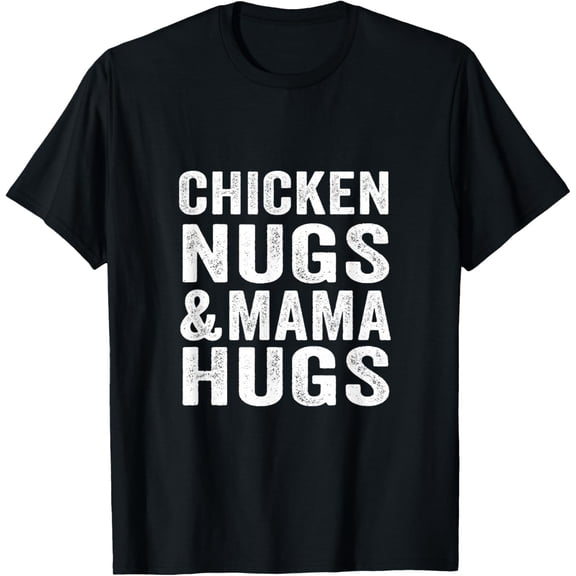 Premium model-Unisex-100% cotton-Chicken Nugs and Mama Hugs Toddler for Chicken Nugget Lover T-Shirt