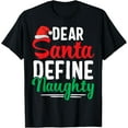 thumbnail image 1 of Premium model-Unisex-100% cotton-Dear Santa Define Naughty Shirt Funny Christmas Matching T-Shirt, 1 of 4