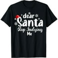 thumbnail image 1 of Premium model-Unisex-100% cotton-Dear Santa Stop Judging Me Funny Christmas T-Shirt, 1 of 4