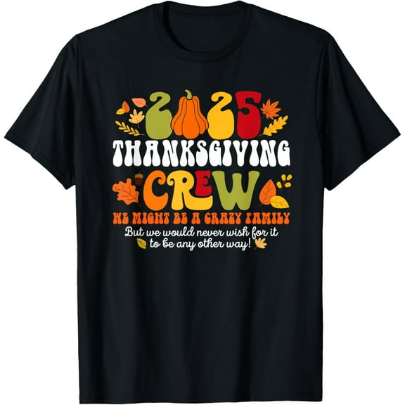 Premium model-Unisex-100% cotton-Fall Autumn 2025 Crazy Family Matching Thanksgiving Crew T-Shirt
