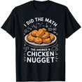 thumbnail image 1 of Premium model-Unisex-100% cotton-Food Lovers I Did The Math Answer Is Chicken Nugget T-Shirt, 1 of 4