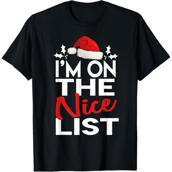 Premium model-Unisex-100% cotton-Funny Christmas Santa I'm On The Nice List T Shirt T-Shirt