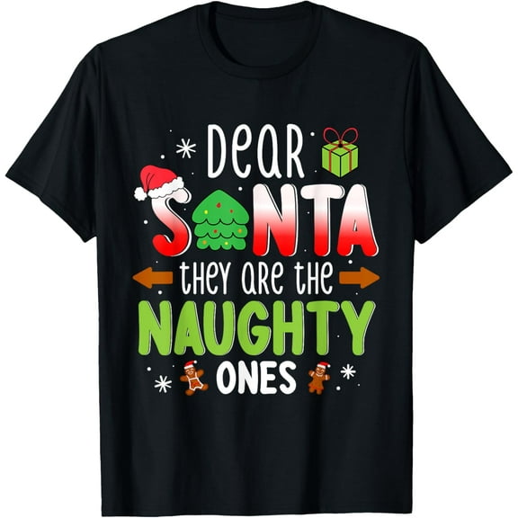 Premium model-Unisex-100% cotton-Funny Christmas Shirt Dear Santa They Are The Naughty Ones T-Shirt