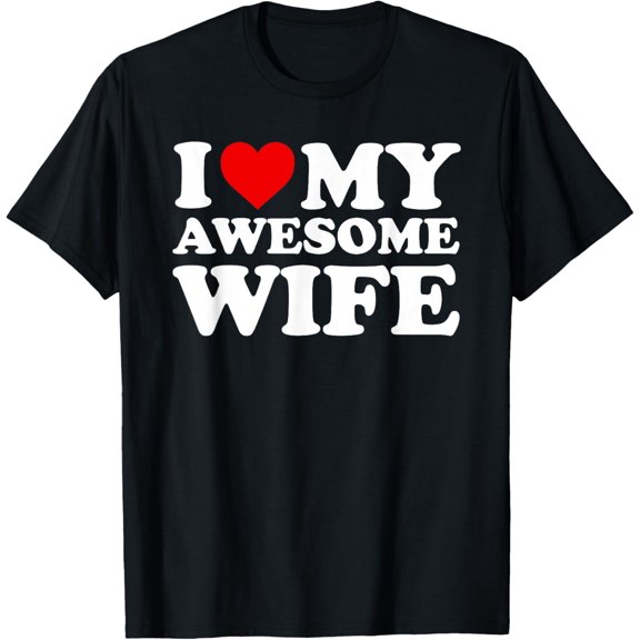 Premium model-Unisex-100% cotton-I Love My Awesome Wife Design with Heart T-Shirt