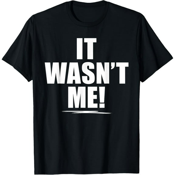 Premium model-Unisex-100% cotton-It Wasn't Me Shirt Boys Girls Men Women Funny It Wasn't Me T-Shirt
