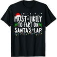 thumbnail image 1 of Premium model-Unisex-100% cotton-Most Likely To Fart On Santa's Lap Family Matching Christmas T-Shirt, 1 of 4