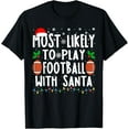 thumbnail image 1 of Premium model-Unisex-100% cotton-Most Likely To Play Football With Santa Family Christmas T-Shirt, 1 of 4