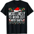 thumbnail image 1 of Premium model-Unisex-100% cotton-Most Likely To Work Out With Santa Matching Family Xmas T-Shirt, 1 of 4