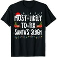 thumbnail image 1 of Premium model-Unisex-100% cotton-Most Likely to Fix Santa Sleigh Family Matching Christmas T-Shirt, 1 of 4