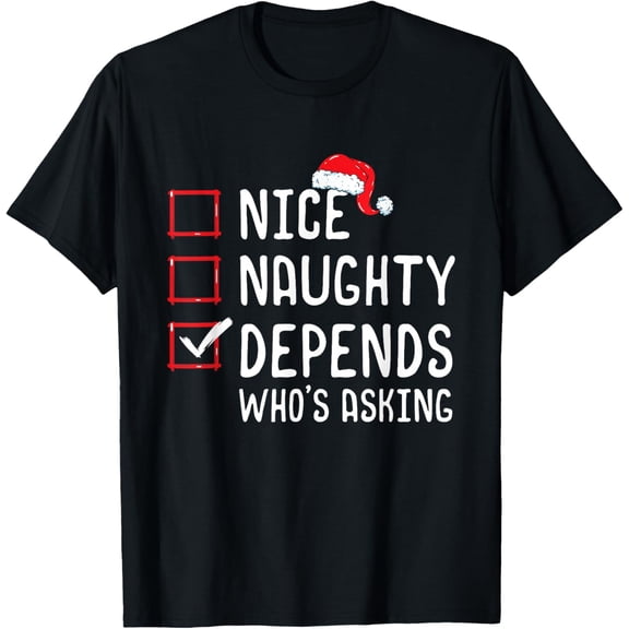 Premium model-Unisex-100% cotton-Nice Naughty Depends Who's Asking Christmas List T-Shirt