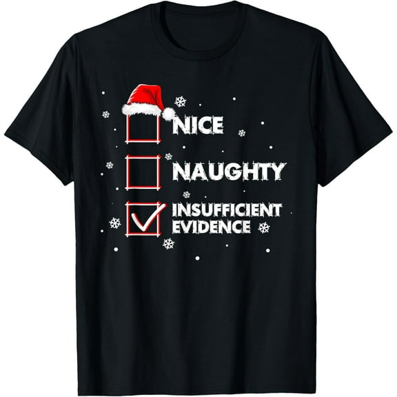 Premium model-Unisex-100% cotton-Nice Naughty Insufficient Evidence Shirt Santa Christmas T-Shirt