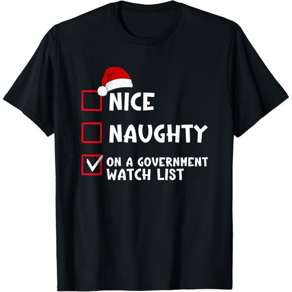 Premium model-Unisex-100% cotton-Nice Naughty On A Government Watch List List Christmas Santa T-Shirt