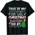 thumbnail image 1 of Premium model-Unisex-100% cotton-This is My It's Too Hot for Ugly Christmas Sweaters T-Shirt, 1 of 4