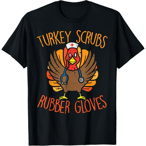 Premium model-Unisex-100% cotton-Turkey Scrubs Rubber Gloves Nurse Thanksgiving Fall Women T-Shirt