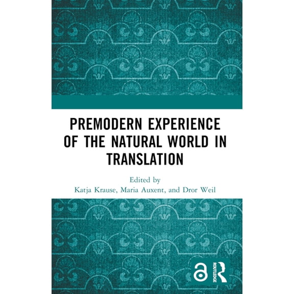Premodern Experience of the Natural World in Translation, (Paperback)