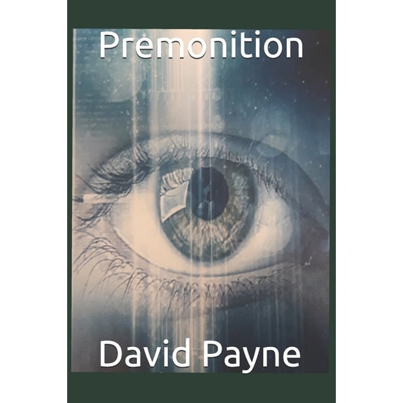 Premonition Paperback 1652424342 9781652424345 David Payne