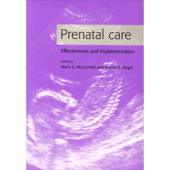 Prenatal Care: Effectiveness and Implementation, (Paperback)