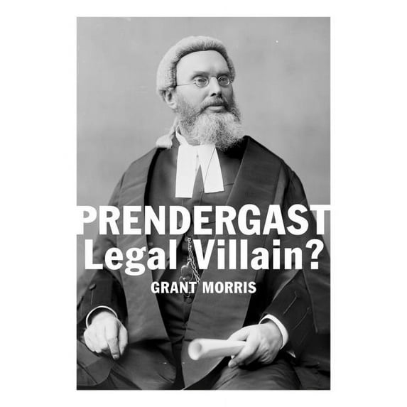 Prendergast Legal Villain? (Paperback)