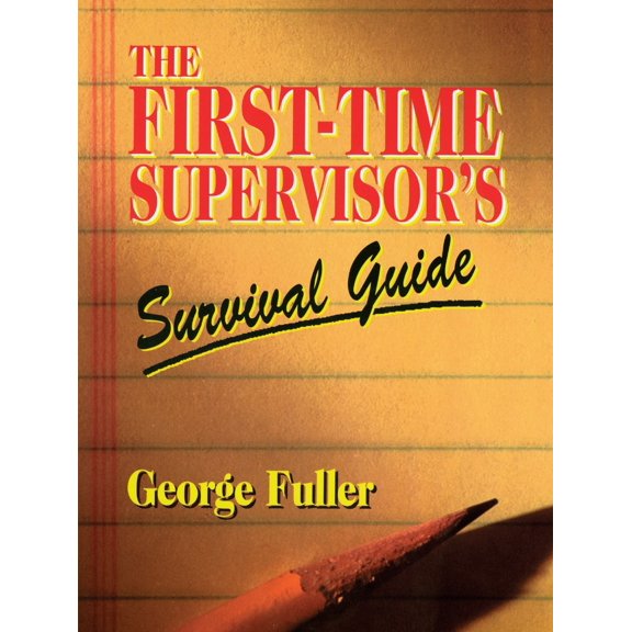 Pre-Owned The First-Time Supervisor's Survival Guide (Paperback) 0133114325 9780133114324