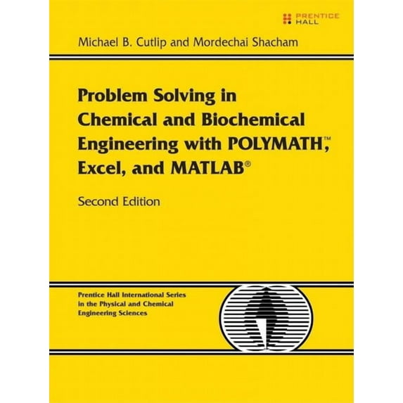 Prentice Hall International Series in the Physical and Chemical Engineering Sciences: Problem Solving in Chemical and Biochemical Engineering with POLYMATH, Excel, and MATLAB (Edition 2) (Paperback)