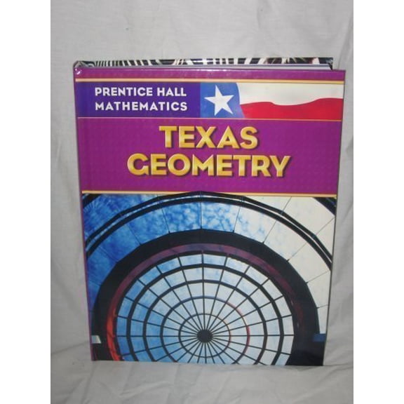 Pre-Owned Prentice Hall Mathmatics: Texas Geometry (Hardcover) 0131340220 9780131340220