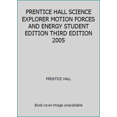thumbnail image 1 of Pre-Owned Prentice Hall Science Explorer Motion Forces and Energy Student Edition Third Edition 2005 Paperback, 1 of 1