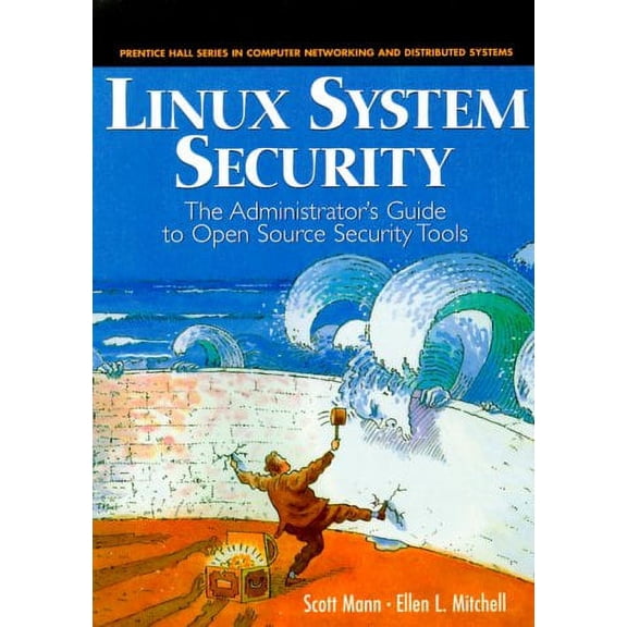 Pre-Owned Linux System Security: The Administrator's Guide to Open Source Security Tools, 9780130158079, 0130158070, Paperback, First Edition edition
