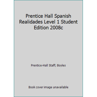 Pre-Owned Prentice Hall Spanish Realidades Level 1 Student Edition 2008c (Hardcover) 0131340913 9780131340916