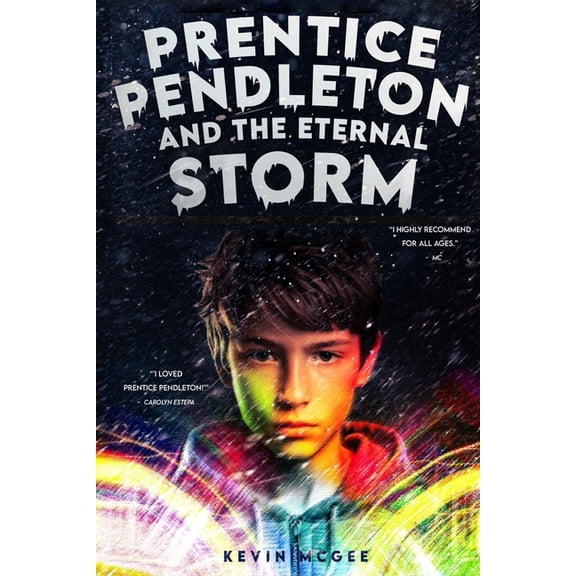 Prentice Pendleton and the Supernatural  Prentice Pendleton and The Eternal Storm: Book #4: Prentice Pendleton and The Supernatural Squad of Capron Bay, Book 4, (Paperback)