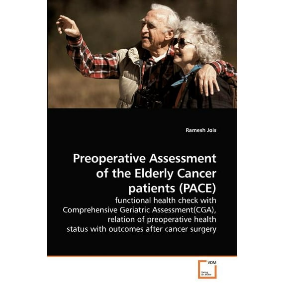 Preoperative Assessment of the Elderly Cancer patients (PACE) (Paperback)