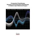 thumbnail image 1 of Preoperative Physiotherapy Education and Postoperative physiotherapy in Pediatric Open Abdominal Surgery (Paperback), 1 of 1