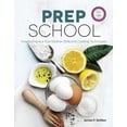 thumbnail image 1 of Pre-Owned Prep School: How to Improve Your Kitchen Skills and Cooking Techniques (Paperback) 1572841982 9781572841987, 1 of 1