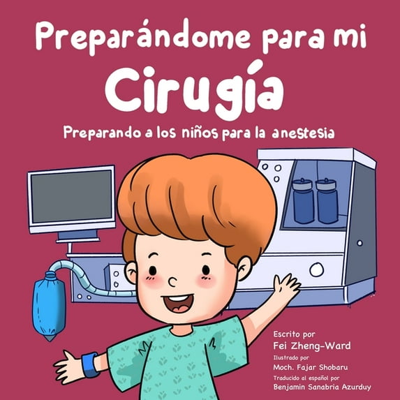 Preparándome para mi cirugía: Preparando a los niños para la anestesia, (Paperback)