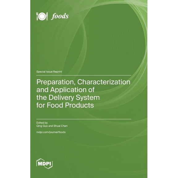 Preparation, Characterization and Application of the Delivery System for Food Products, (Hardcover)