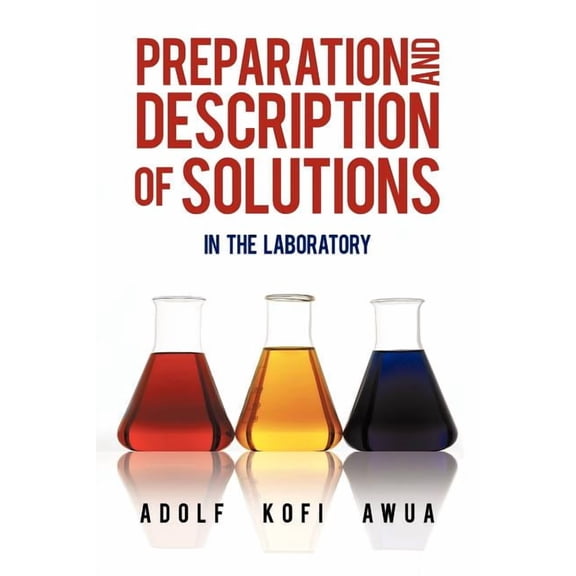 Preparation and Description of Solutions : In the Laboratory