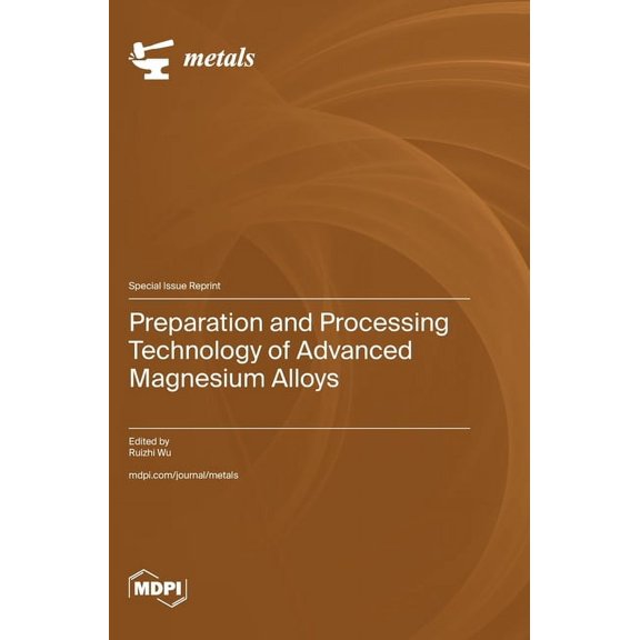 Preparation and Processing Technology of Advanced Magnesium Alloys, (Hardcover)