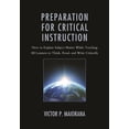 thumbnail image 1 of Preparation for Critical Instruction : How to Explain Subject Matter While Teaching All Learners to Think, Read, and Write Critically (Hardcover), 1 of 1