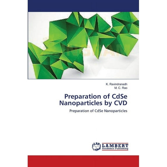 Preparation of CdSe Nanoparticles by CVD (Paperback)
