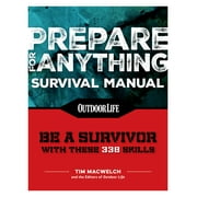 TIM MACWELCH Prepare for Anything (Paperback Edition) : 338 Essential Skills | Pandemic and Virus Preparation | Disaster Preparation | Protection | Family Safety (Paperback)