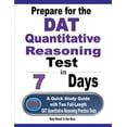 thumbnail image 1 of Prepare for the DAT Quantitative Reasoning Test in 7 Days: A Quick Study Guide with Two Full-Length DAT Quantitative Rea, (Paperback), 1 of 1