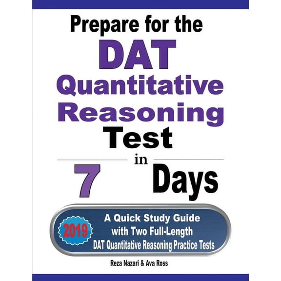 Prepare for the DAT Quantitative Reasoning Test in 7 Days: A Quick Study Guide with Two Full-Length DAT Quantitative Rea, (Paperback)