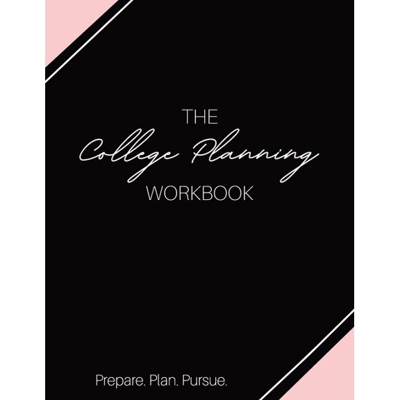 Prepare. Plan. Pursue: The College Planning Workbook (Paperback)