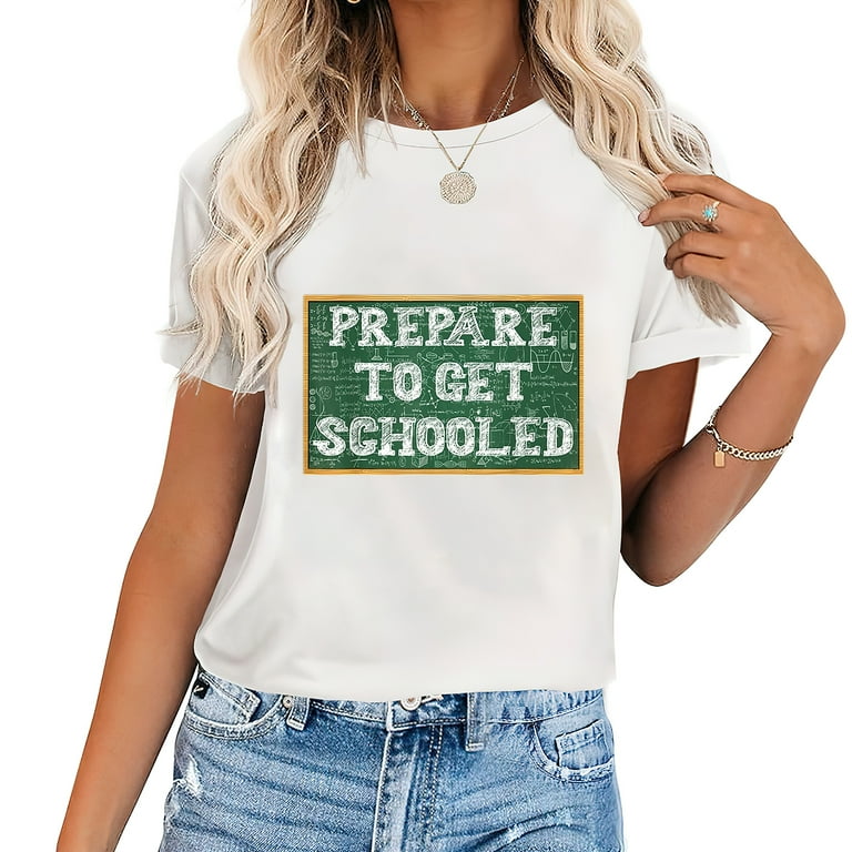 Prepare To Get Schooled - Funny Back To School Teacher Shirt Prepare To Get Schooled - Funny Back To School Teacher Shirt